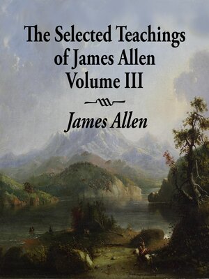 cover image of The Selected Teachings of James Allen Volume III